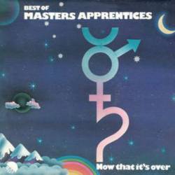 The Masters Apprentices : Now That It's Over